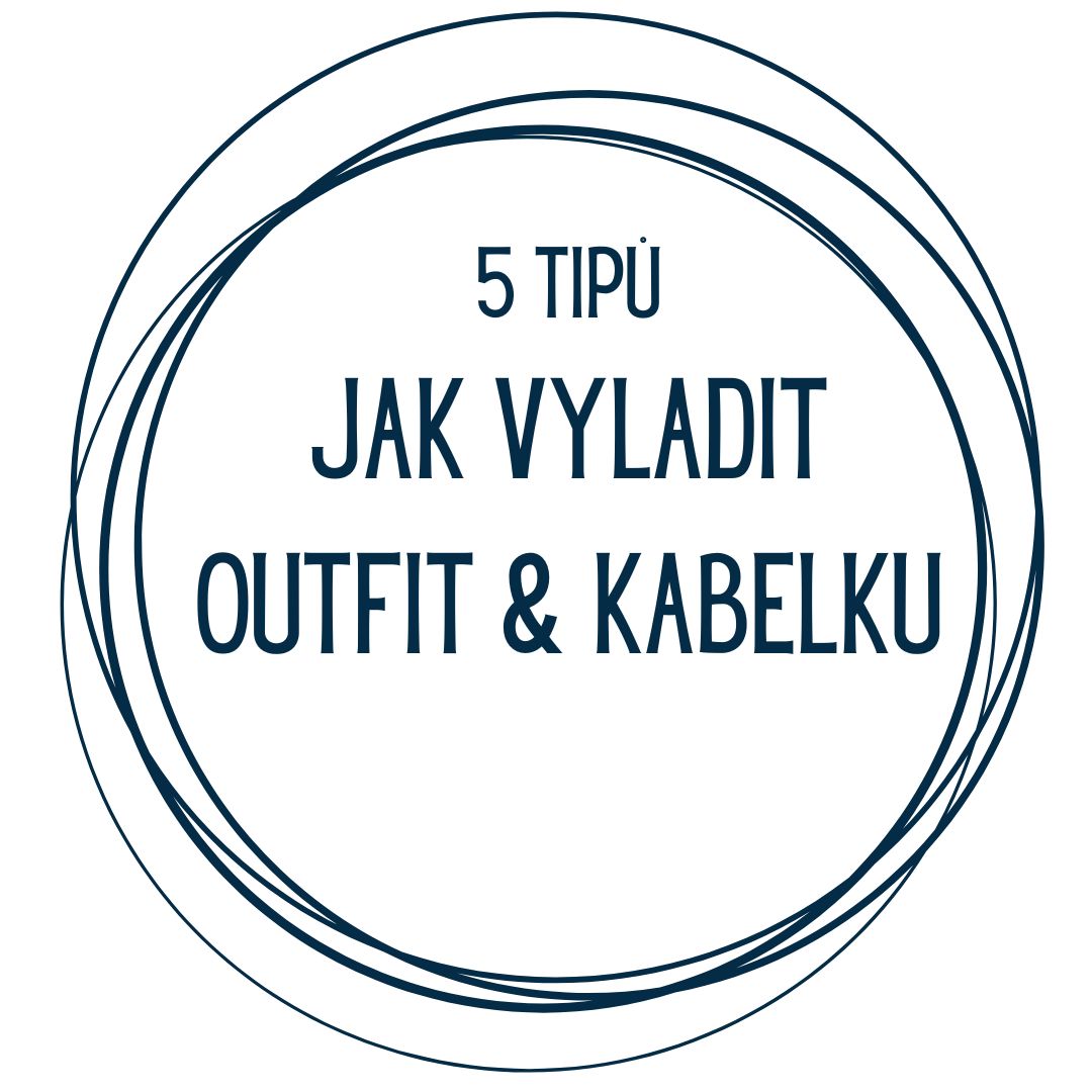 5 TIPŮ JAK VYLADIT KABELKU & OUTFIT